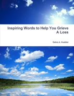 Inspiring Words to Help You Grieve A Loss 1105098605 Book Cover