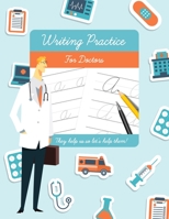 Writing Practice for Doctors: Funny novelty gift for doctors and medical students. 1677230959 Book Cover