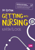 Getting Into Nursing: A Complete Guide to Applications, Interviews and What It Takes to Be a Nurse 1529779243 Book Cover