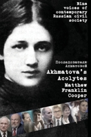 Akhmatova's Acolytes 1601910614 Book Cover