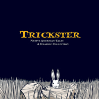 Trickster: Native American Tales: A Graphic Collection 1555917240 Book Cover