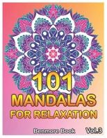 101 Mandalas For Relaxation: Big Mandala Coloring Book for Adults 101 Images Stress Management Coloring Book For Relaxation, Meditation, Happiness and Relief & Art Color Therapy(Volume 3) 1086795873 Book Cover