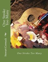 One Stroke Too Many 1482077825 Book Cover