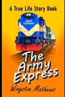 Army Express: A Great Train Journey (A True Life Story Book) 167332570X Book Cover