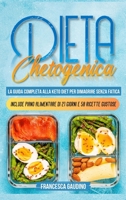 Dieta Chetogenica: La guida completa alla Keto Diet per dimagrire senza fatica 1801649677 Book Cover