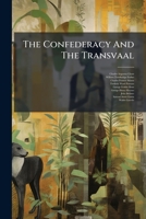The Confederacy and the Transvaal: A People's Obligation to Robert E. Lee 1276314280 Book Cover