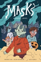 Masks: A Graphic Novel 1524886459 Book Cover