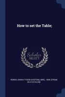 How to set the table; 1376623412 Book Cover
