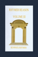 Rhymer Reason: Volume III 1639370978 Book Cover