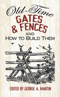 Old-Time Gates and Fences and How to Build Them 0486492842 Book Cover