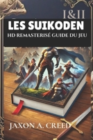 LES SUIKODEN I&II HD REMASTERISÉ GUIDE DU JEU: Découvrez des stratégies et gagnez gros (French Edition) B0F26GCG8T Book Cover