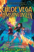 Chloe Vega and the Missing Unseen (Chloe Vega and the Agents of Magic, 2) 0063342049 Book Cover