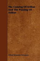 The Coming and Passing of Arthur 1425477364 Book Cover