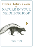 Fylling's Illustrated Guide to Nature in Your Neighborhood 1597144800 Book Cover