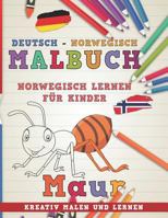 Malbuch Deutsch - Norwegisch I Norwegisch lernen für Kinder I Kreativ malen und lernen (Sprachen lernen) 1726731472 Book Cover