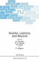 Quarks, Leptons, and Beyond (NATO Science Series: B:) 0306419254 Book Cover