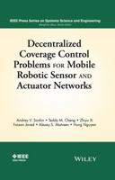 Decentralized Coverage Control Problems for Mobile Robotic Sensor and Actuator Networks 1119025222 Book Cover