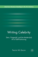 Writing Celebrity: Stein, Fitzgerald, and the Modern(ist) Art of Self-Fashioning 0230112714 Book Cover