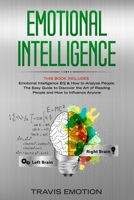 Emotional Intelligence: This Book Includes: Emotional Intelligence EQ & How to Analyze People. The Easy Guide to Discover the Art of Reading People and How to Influence Anyone (Mastery Book 3) 1711327565 Book Cover
