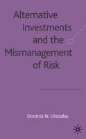 Alternative Investments and the Mismanagement of Risk 1349510262 Book Cover
