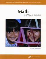 Math As a Way of Knowing (Strategies for Teaching and Learning Professional Library) 1571100512 Book Cover