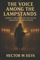 THE VOICE AMONG THE LAMPSTANDS: Christ’s Message to the Seven Churches of Revelation B0GCNN4QZ6 Book Cover