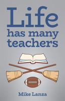 Life Has Many Teachers 1622496639 Book Cover
