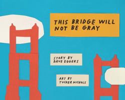 This Bridge Will Not Be Gray 1452162808 Book Cover