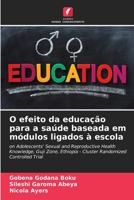 O efeito da educação para a saúde baseada em módulos ligados à escola (Portuguese Edition) 620954813X Book Cover