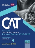 CAT 2021 : 31 Years' Topic-Wise & Year-Wise Solved Papers 1990-2020 9390820340 Book Cover