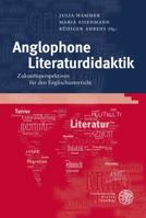 Anglophone Literaturdidaktik: Zukunftsperspektiven Fur Den Englischunterricht 3825361144 Book Cover