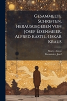 Gesammelte Schriften, Herausgegeben Von Josef Eisenmeier, Alfred Kastil, Oskar Kraus 1179866045 Book Cover