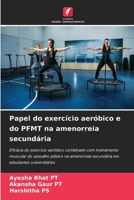 Papel do exercício aeróbico e do PFMT na amenorreia secundária (Portuguese Edition) 6204722166 Book Cover