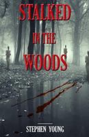 Stalked in the Woods 1540576442 Book Cover