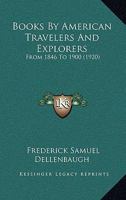 Books By American Travelers And Explorers: From 1846 To 1900 1166283402 Book Cover