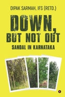 Down, but Not Out - Sandal in Karnataka B09S9XN7DL Book Cover