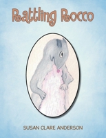 Rattling Rocco 1503590615 Book Cover
