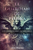 El guardián de piedra: Saga Los guardianes de piedra (Spanish Edition) 1546442928 Book Cover