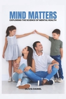 MIND MATTERS: EXPLORING THE SCIENCE OF MENTAL HEALTH 21-DAY PLAN B0CSZ74LYY Book Cover