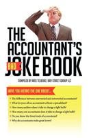The Accountant's (Bad) Joke Book: Have You Heard the One about ... ? 0982714726 Book Cover