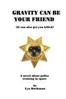 Gravity Can Be Your Friend 1411677099 Book Cover
