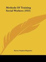 Methods of Training Social Workers 1359288848 Book Cover