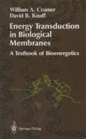 Energy Transduction in Biological Membranes: A Textbook of Bioenergetics 0387975330 Book Cover