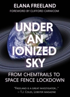 Under an Ionized Sky: From Chemtrails to Space Fence Lockdown 1627310533 Book Cover