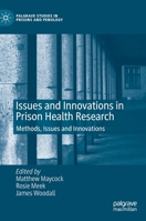 Health Research in Prison and Custodial Settings: Methods, Issues and Innovations 3030464008 Book Cover
