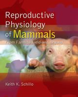 The Reproductive Physiology of Mammals: From Farm to Field and Beyond 1418030139 Book Cover