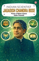 Indian Scientist: Jagadish Chandra Bose 9363218724 Book Cover