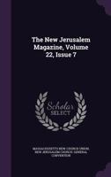 The New Jerusalem Magazine, Volume 22, Issue 7... 1347021507 Book Cover