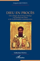 Dieu en procès: Une critique de la Process theology à la lumière des Pères et de la philosophie contemporaine (French Edition) 2140342461 Book Cover