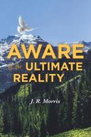 Aware of the Ultimate Reality 1684561582 Book Cover